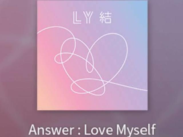 Answer: Love Myself