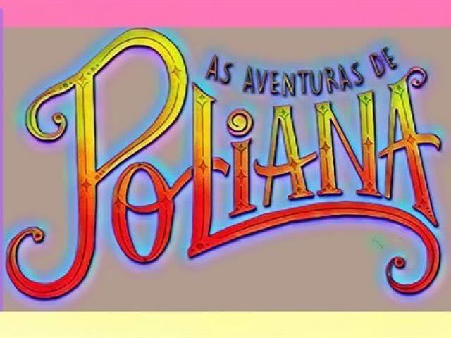 VocĂȘ conhece As Aventuras de Poliana?