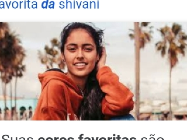 Parabéns você é mesmo fã da Shivani Paliwal