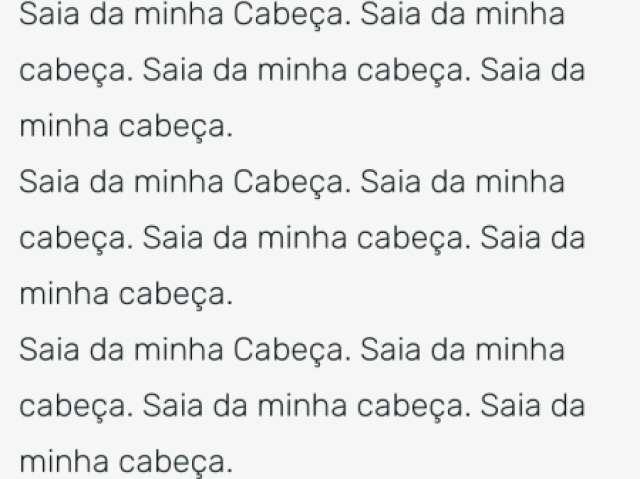 Sayori - "%"
Continuação:Saia da minha cabeça 
Saia da minha cabeça
 Saia da minha cabeça 
Saia da minha cabeça