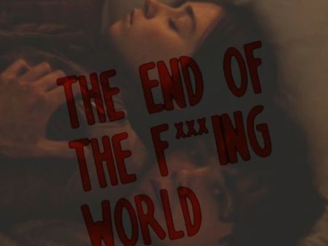 THE END OF THE F***ING WORD