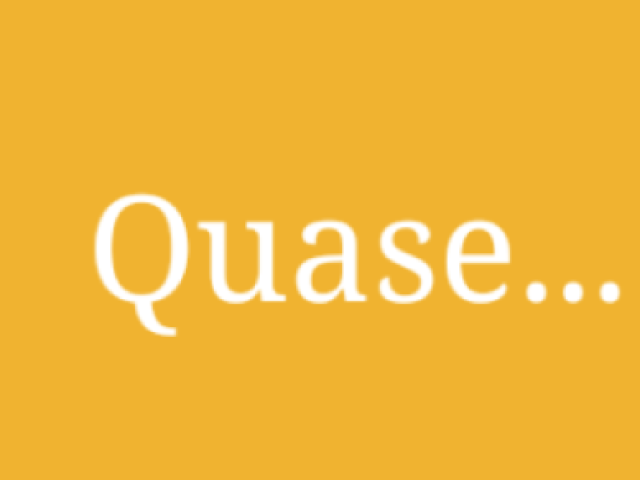 Quase...