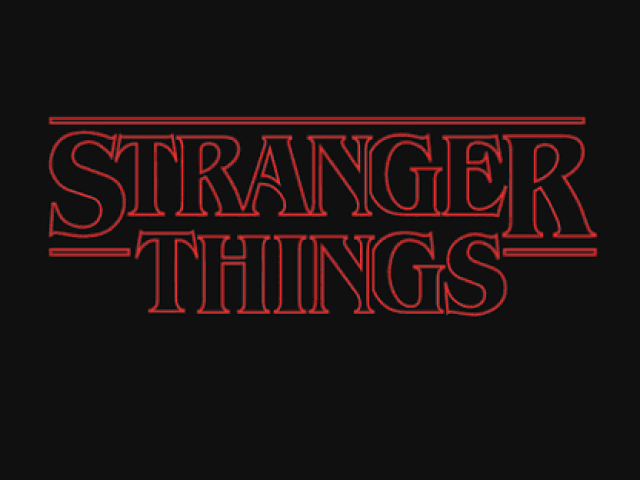 Stranger Things.