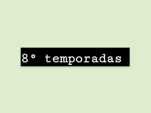 8° temporadas