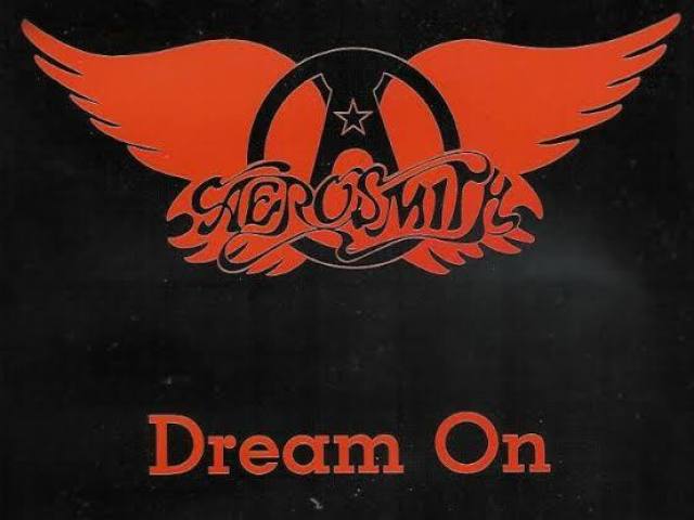 Dream On -Aerosmith.