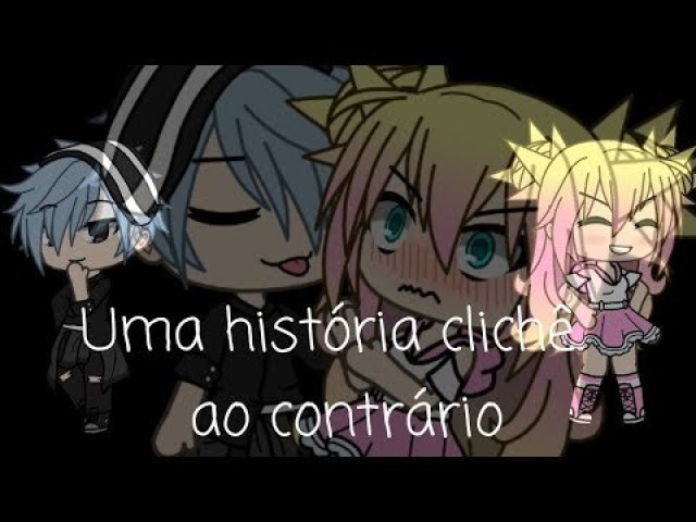 Uma historia clichê ao Contrario