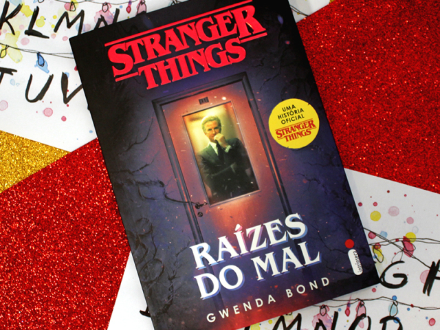 Stranger Things: Raízes do Mal