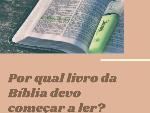 Por qual livro da Bíblia devo começar a ler?