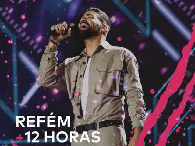 12 horas e Refém
(Juntas)