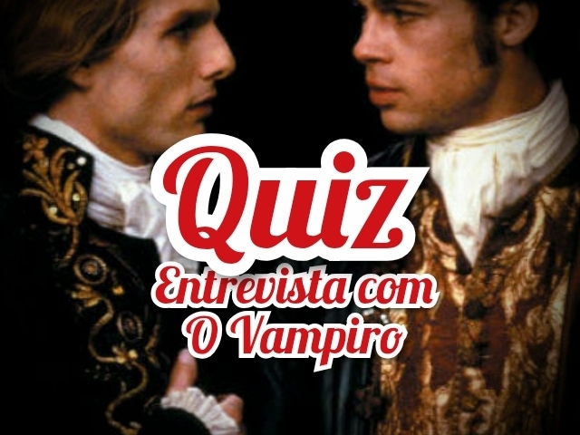 Quiz de Entrevista com o Vampiro