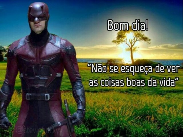 Bom dia!
Não se esqueça de ver as coisas boas da vida