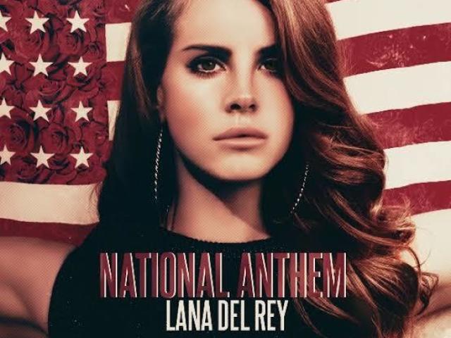 National Anthem - Lana del Rey