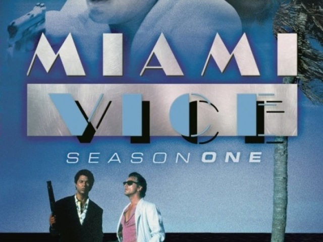 Miami Vice.