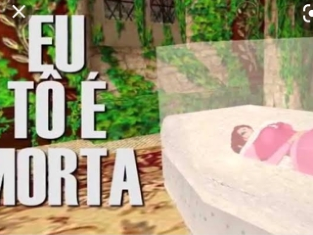 Eu to e morta '-' 👍(zueira)