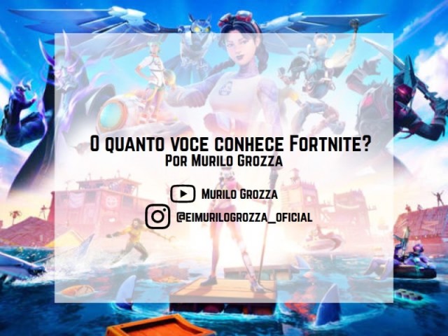 O quanto você conhece Fortnite?