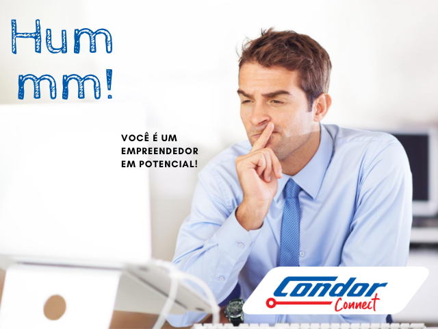Hum, você é um empreendedor em potencial.