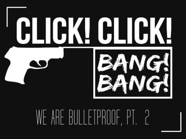 We Are Bulletproof Pt. 2🧨