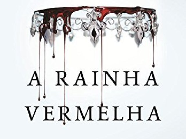 A rainha vermelha - Victoria Aveyard