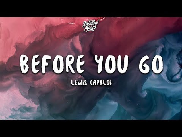 Before you go - Lewis Capaldi