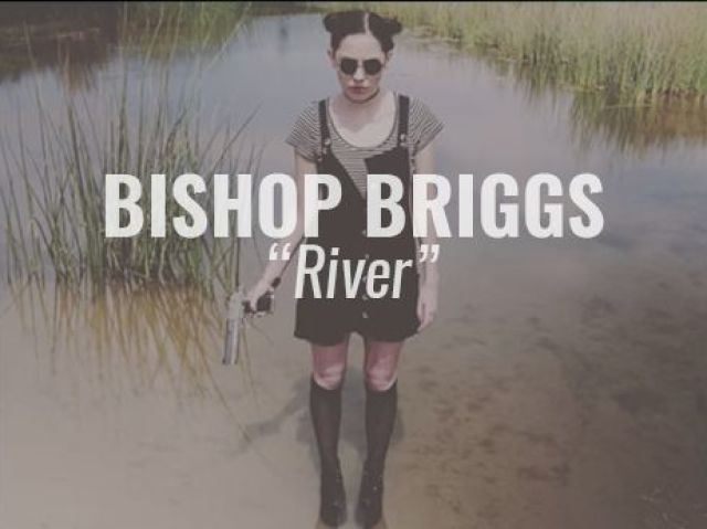 Bishop Briggs - River