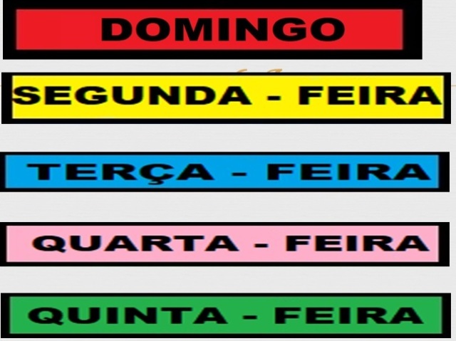 DOMINGO, SEGUNDA, TERÇA, QUARTA, QUINTA, SEXTA E SÁBADO