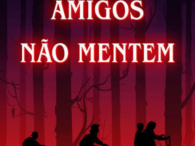 Amigos não mentem