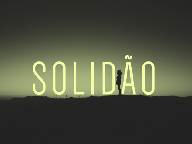 Solidão.