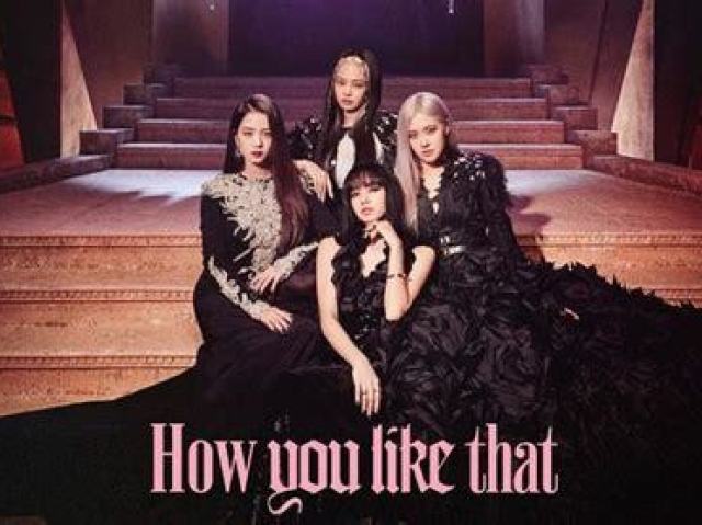 How you like that - BLACKPINK