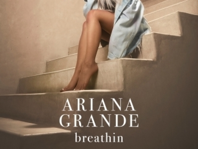 Breathin - Ariana Grande