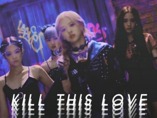 Kill this love 🖤⛓️