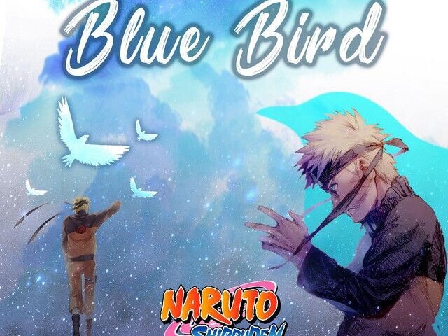 Blue Bird (Naruto Opening)