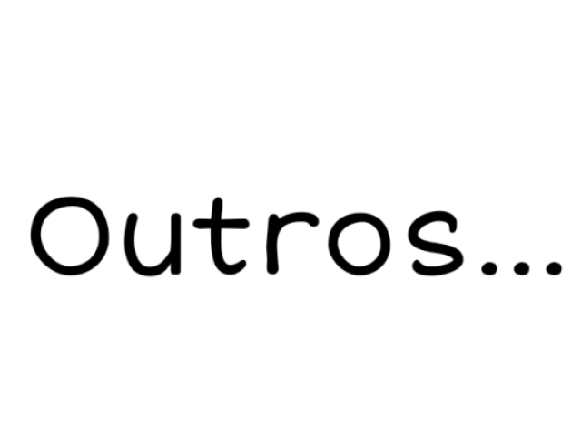 Outros...