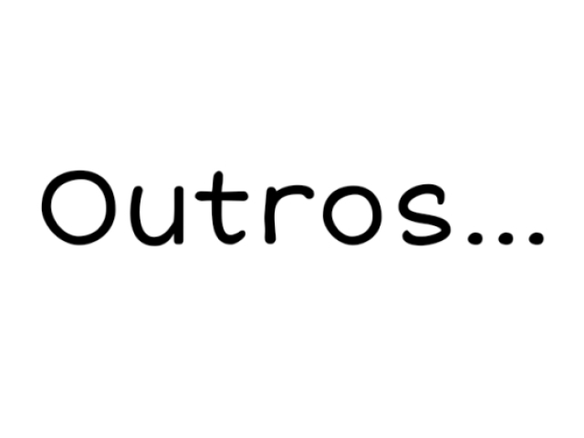 Outros...