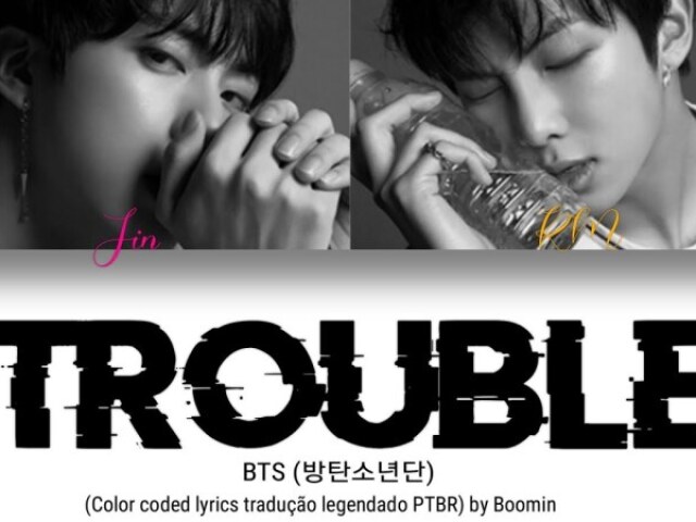 Trouble Jin e Rm