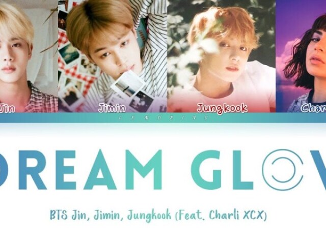 Dream Glow Jungkook, Jimin, Jin, charli xcx,