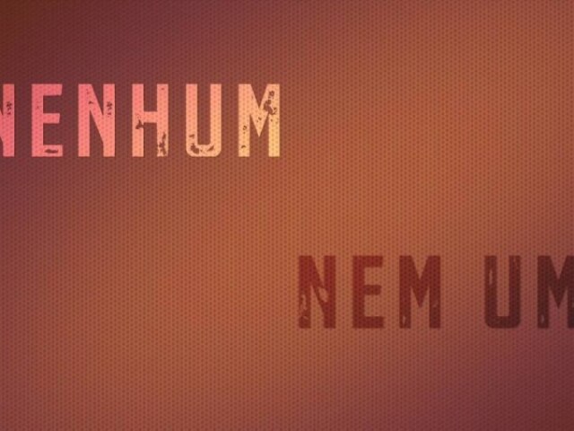 Nenhum desses que estão aqui!