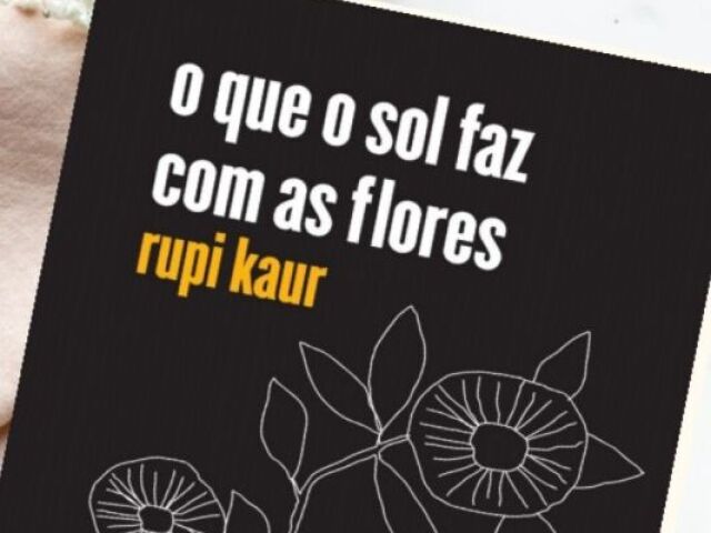 O Que o Sol Faz Com as Flores