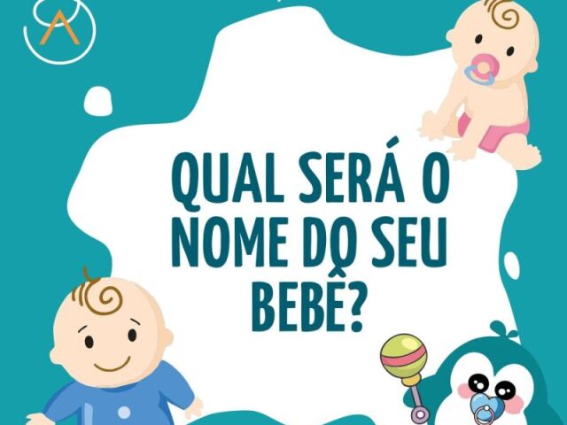 Qual vai ser o nome do seu filho(a)?