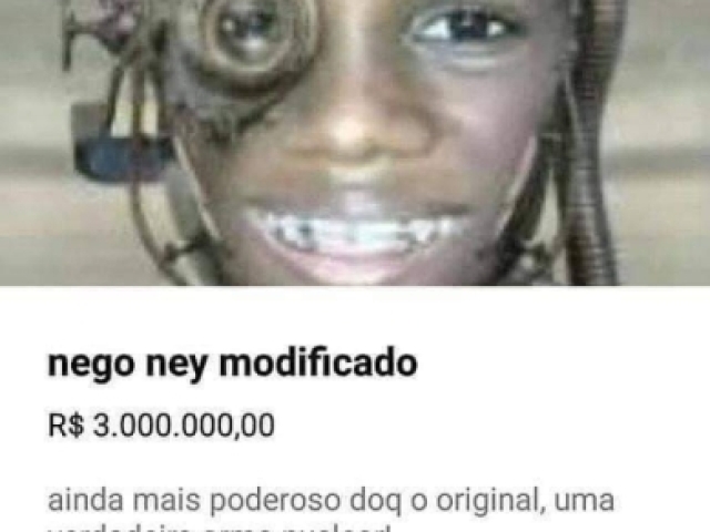 Nego Ney Modificado, Não Pode ser Escolhido