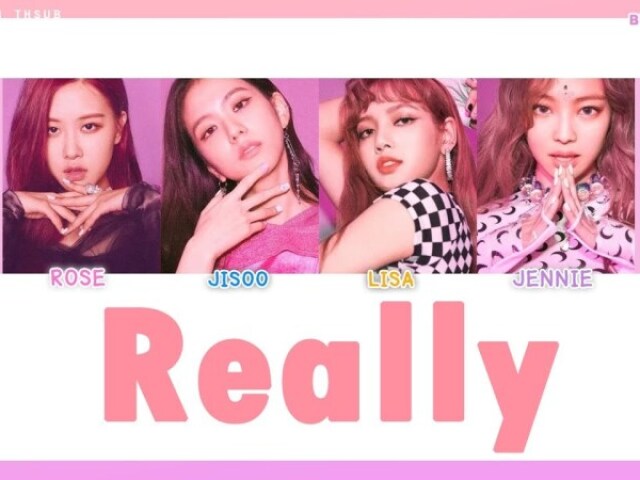 Really - BLACKPINK