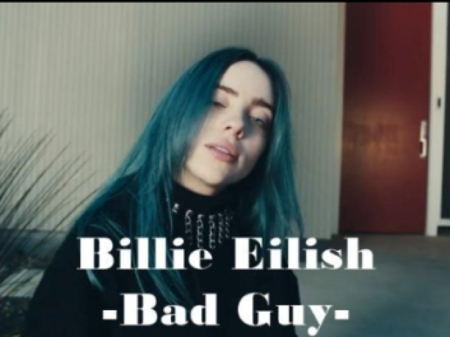 Bad Guy.