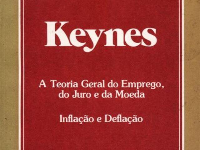 A TEORIA GERAL DO EMPREGO,
DO JURO E DA MOEDA 
--John Maynard Keynes