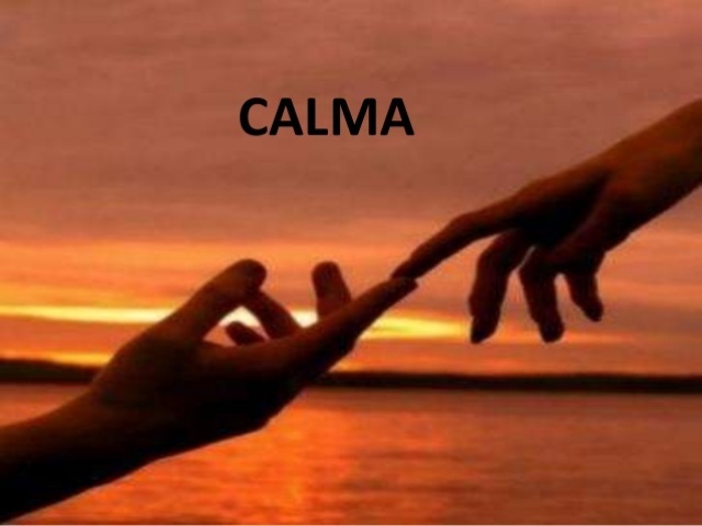 Calma.