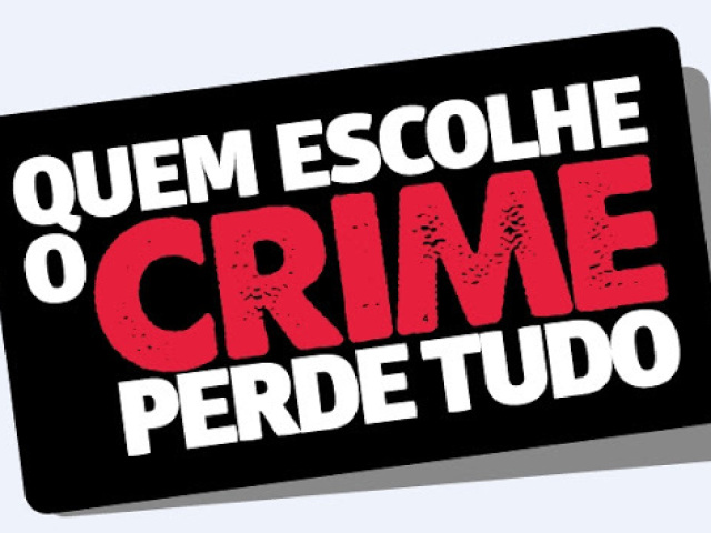 crimes quem escolhe o crime perde tudo