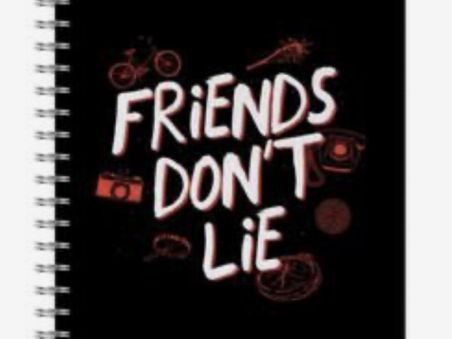 Friends Don’t Lie