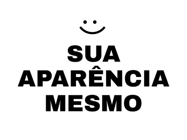 Sua aparência/não sou meninA.