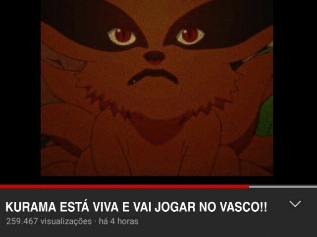 KURAMA TA VIVA VAI JOGAR NO VASCO!!