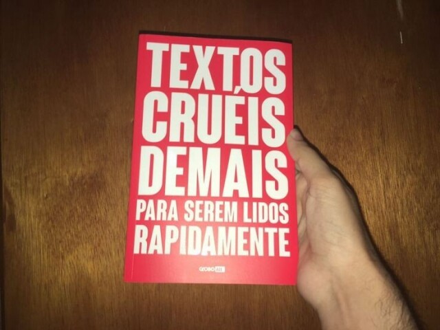 TEXTOS CRUÉIS DEMAIS PARA SEREM LIDOS RAPIDAMENTE