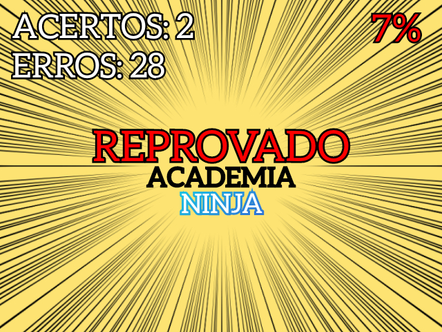 Reprovado!! (7%)