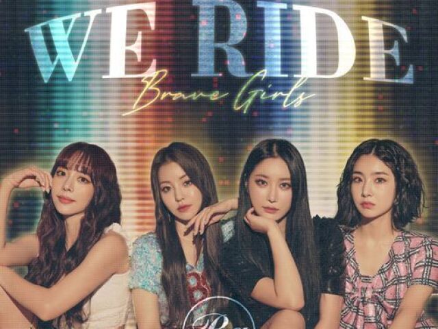 WE RIDE - Brave Girls